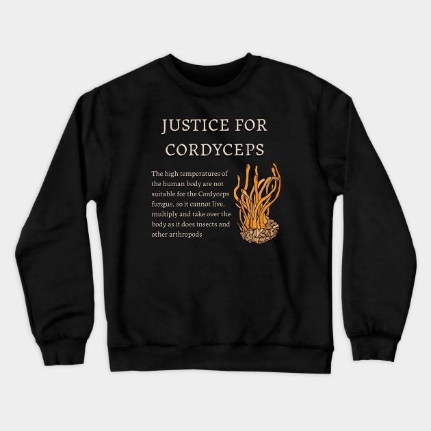 Justice for Cordyceps Crewneck Sweatshirt by valentinahramov